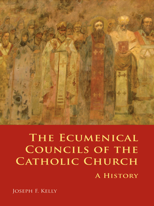 Title details for The Ecumenical Councils of the Catholic Church by Joseph F. Kelly - Available